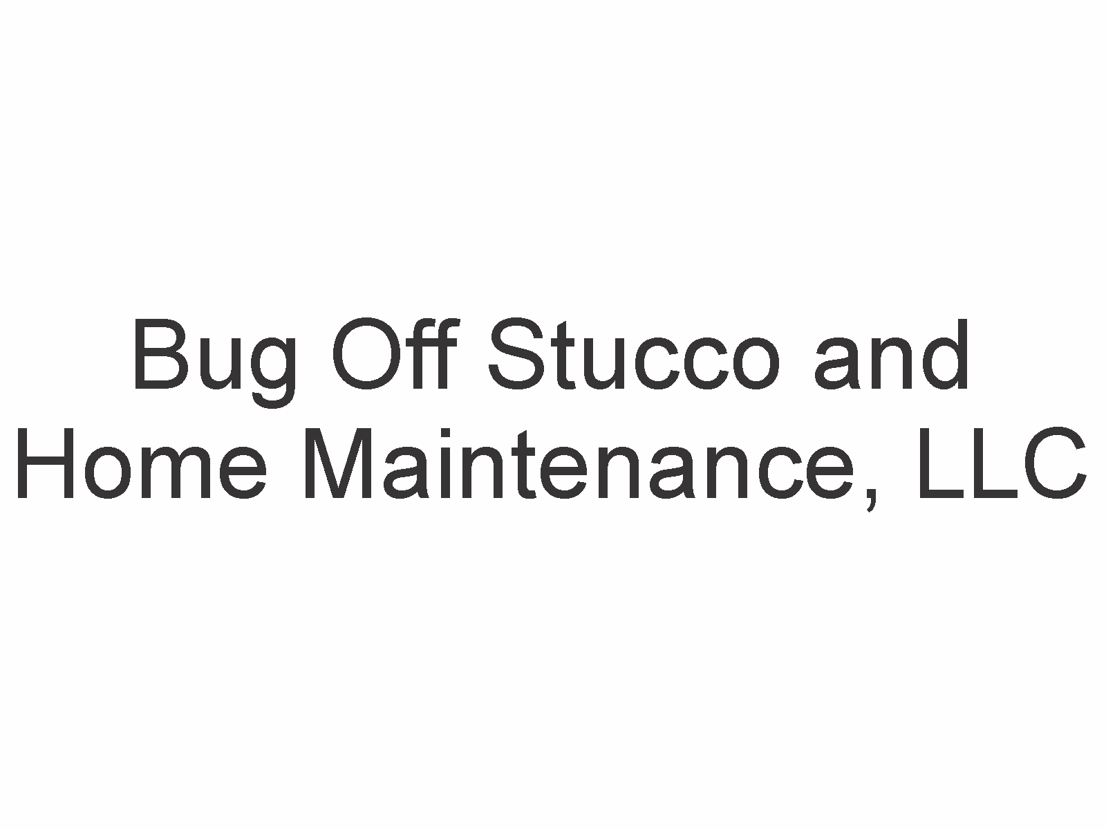 Bug Off Stucco and Home Maintenance, LLC